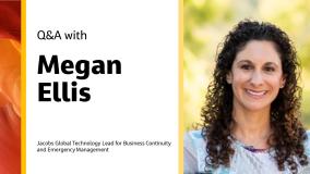 Q&amp;A: Talking with Megan Ellis, Global Technology Lead for Business Continuity and Emergency Management