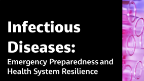 Infectious Diseases: Emergency Preparedness and Health System Resilience