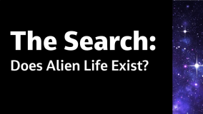 The Search: Does Alien Life Exist?