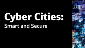 Cyber Cities: Smart and Secure