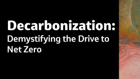 Decarbonization: Demystifying the Drive to Net Zero