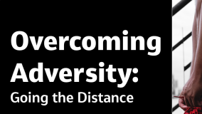 Overcoming Adversity: Going the Distance