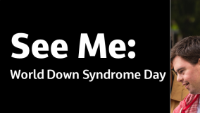 See Me: World Down Syndrome Day Nicola Enoch Stephanie Bywater Lara Jumagdao