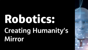 Robotics: Creating Humanity's Mirror