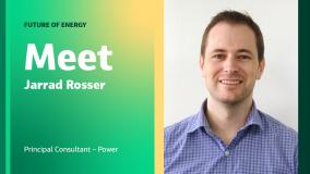 Future of Energy Meet Jarrad Rosser Principal Consultant-Power