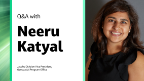 Q&A with Neeru Katyal Jacobs Division Vice President, Geospatial Program Office