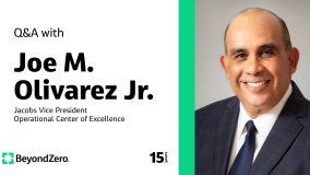 Q&A with Joe M. Olivarez Jr. Jacobs Vice President Operational Center of Excellence