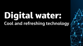 Digital water: Cool and refreshing technology