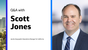 Q&amp;A with Scott Jones Jacobs Geographic Manager for California