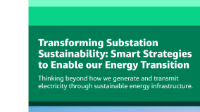 Transforming Substation Sustainability: Smart Strategies to Enable our Energy Transition