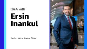 Q&amp;A with Ersin Inankul Jacobs Head of Aviation - Digital