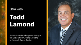 Q&amp;A with Todd Lamond Jacobs Associate Program Manager for Exploration Ground Systems at Kennedy Space Center 
