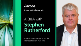 A Q&amp;A with Stephen Rutherford Global Solutions Director for Transportation Planning 
