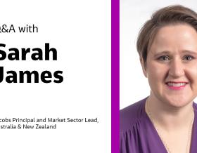 Q&amp;A with Sarah James Jacobs Principal and Market Sector Lead, Australia &amp; New Zealand