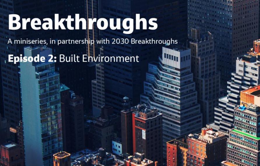 Breakthroughs Episode 2: Built Environment