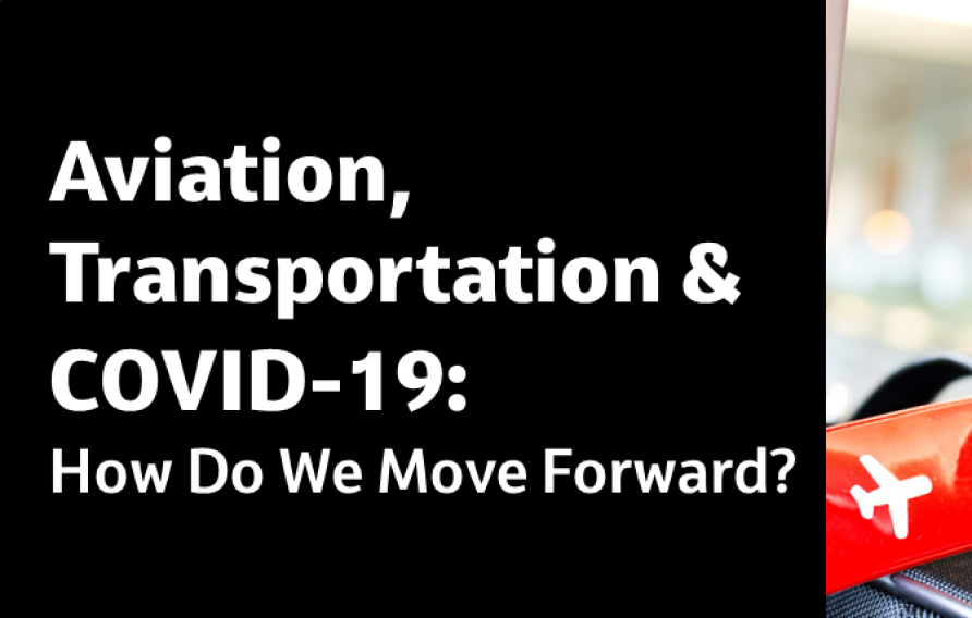 Aviation, Transportation and COVID-19: How Do We Move Forward?