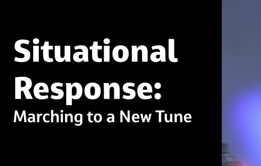 Situational Response: Marching to a New Tune