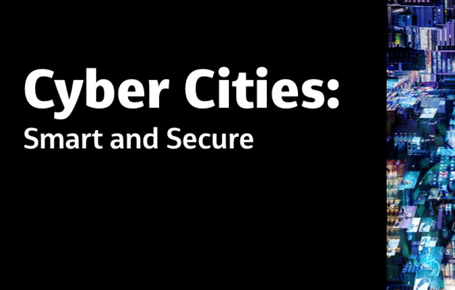 Cyber Cities: Smart and Secure