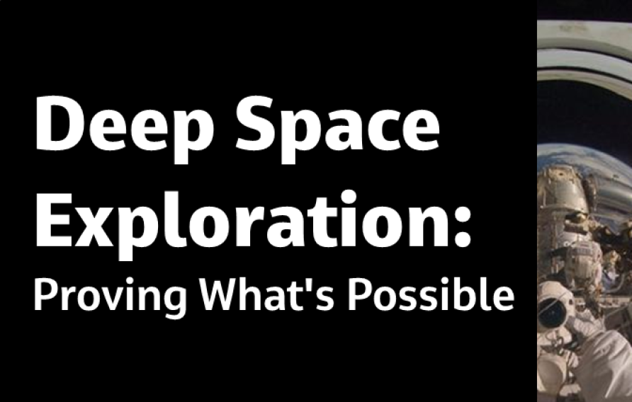 Deep Space Exploration: Proving What's Possible