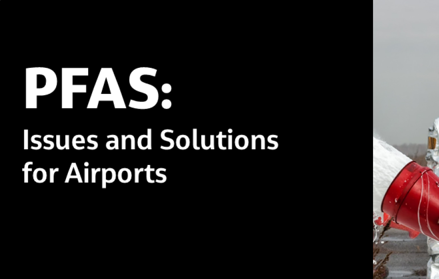 PFAS: Issues and Solutions for Airports