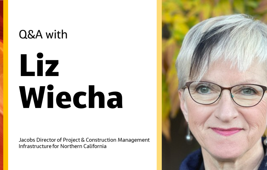 Q&amp;A: Talking with Jacobs Director of Project and Construction Management Infrastructure for Northern California Liz Wiecha