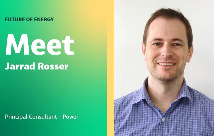 Future of Energy Meet Jarrad Rosser Principal Consultant-Power