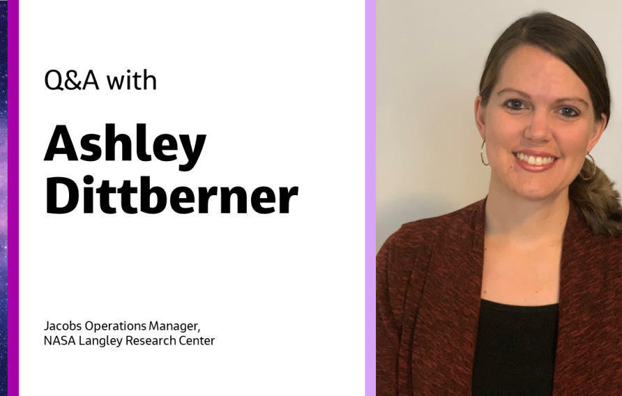 Q&amp;A with Ashley Dittberner Jacobs Operations Manager, NASA Langley Research Center