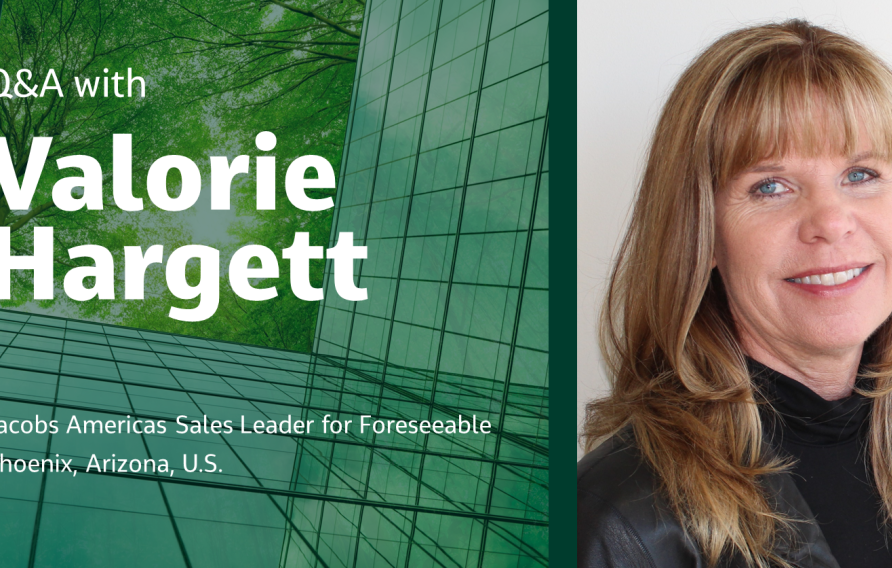 Q&amp;A with  Valorie Hargett  Jacobs Americas Sales Leader for Foreseeable Phoenix, Arizona, U.S.
