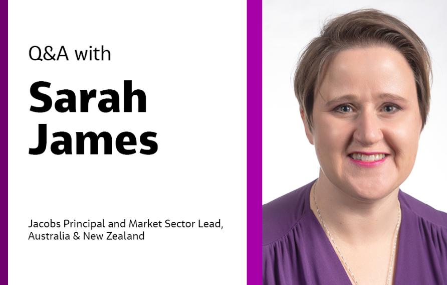 Q&amp;A with Sarah James Jacobs Principal and Market Sector Lead, Australia &amp; New Zealand
