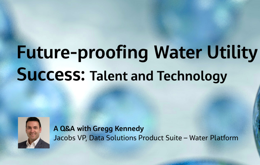 Future-proofing Water Utility Success: Talent and Technology A Q&amp;A with Gregg Kennedy