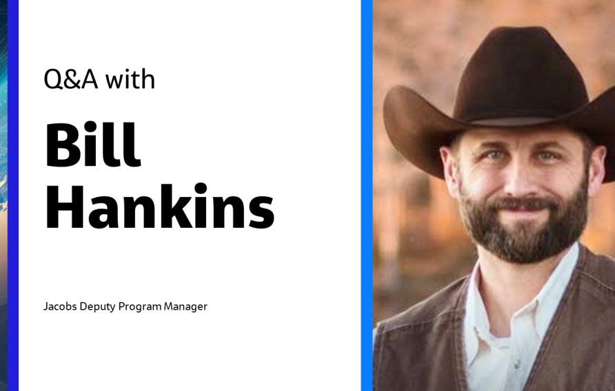 Q&amp;A with Bill Hankins Jacobs Deputy Program Manager