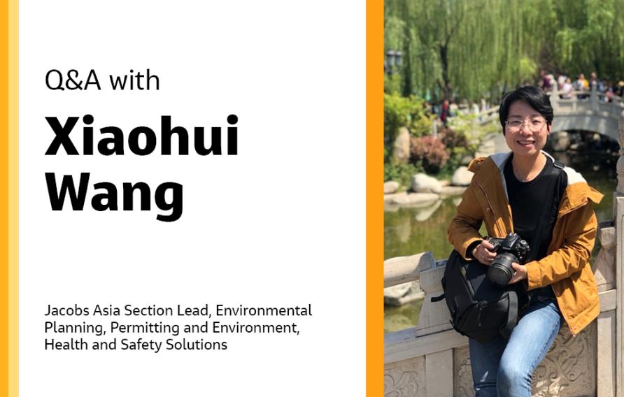 Q&amp;A with Xiaohui Wang Jacobs Asia Section Lead, Environmental Planning, Permitting and Environment, Health &amp; Safety Solutions