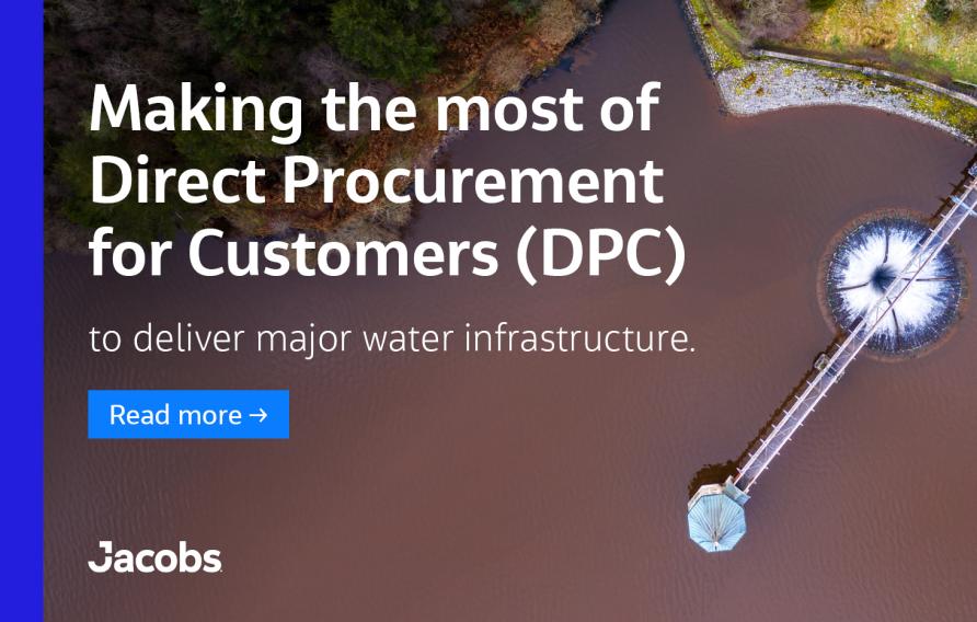 Making the most of Direct Procurement for Customers (DPC) to deliver major water infrastructure