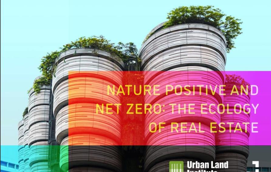 Nature Positive and Net Zero: The Ecology of Real Estate