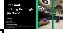 Crossrail: Tackling the Tough Questions