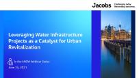 Leveraging Water Infrastructure Projects as a Catalyst for Urban Revitalization In the kNOW Webinar Series June 24, 2021