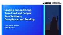 Leading on Lead: Long-Term Lead and Copper Rule Revisions, Compliance and Funding