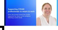 Supporting STEAM professionals return to work Karen McCormack shares how Jacobs supported her return to the workplace following a career break