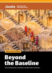 Series Executive Summary Beyond the Baseline How infrastructure can deliver transformative outcomes