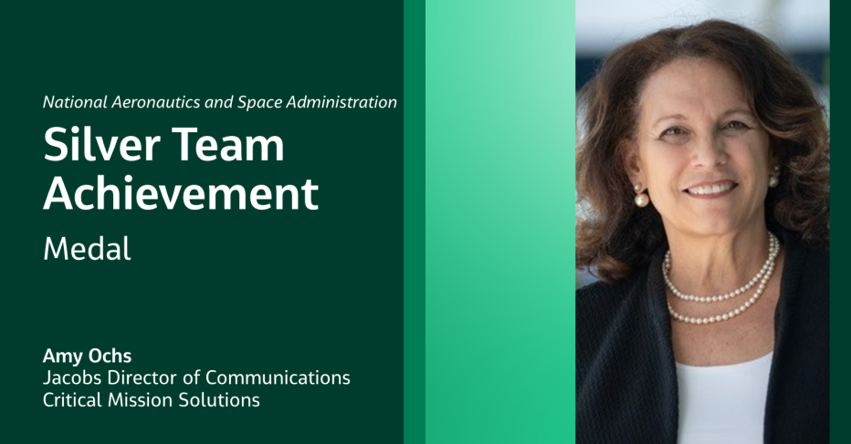 National Aeronautics and Space Administration Silver Team Achievement Medal Amy Ochs Jacobs Director of Communications Critical Mission Solutions