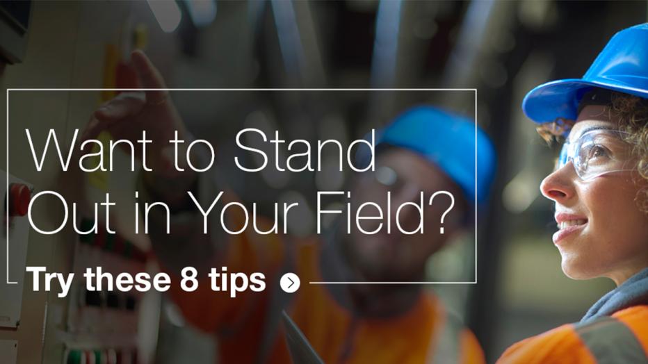 Want to Stand Out in your field? Try these 8 tips.