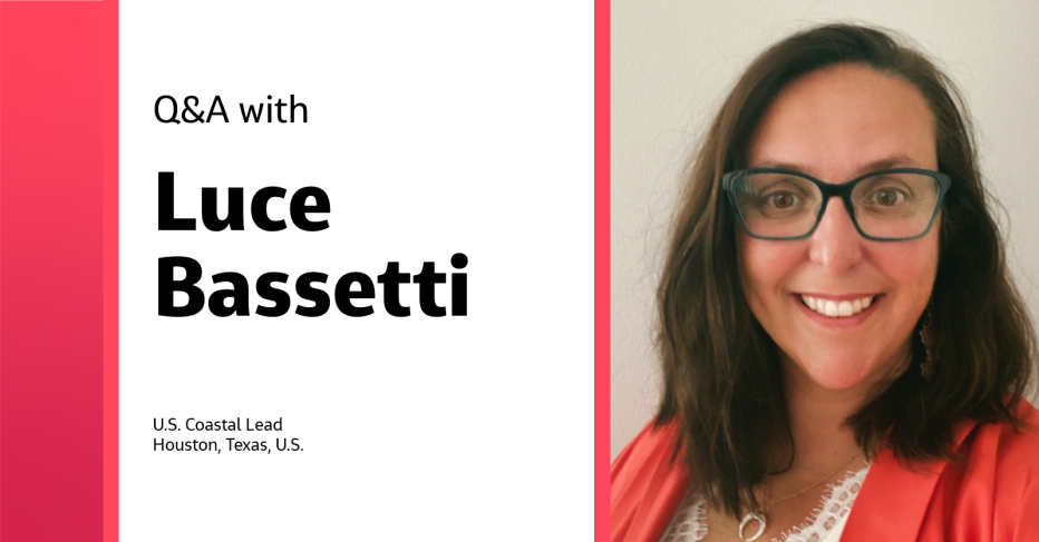 Q&amp;A with Luce Bassetti U.S. Coastal Lead Houston, Texas, U.S.