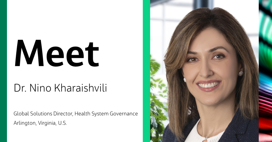 Meet Dr. Nino Kharaishvili Global Solutions Director, Health System Governance Arlington, Virginia, U.S.