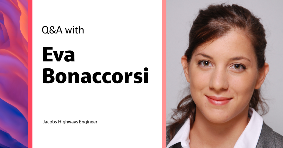 Q&amp;A with Eva Bonaccorsi Jacobs Highways Engineer