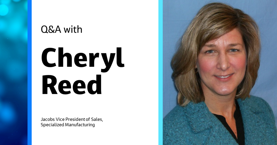 Q&amp;A with Cheryl Reed Jacobs Vice President of Sales, Specialized Manufacturing