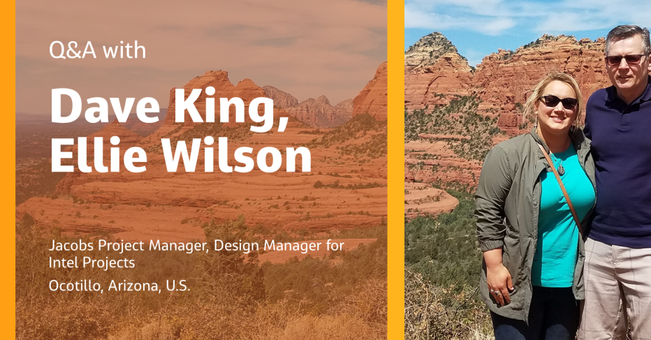 Q&amp;A with Dave King, Ellie Wilson Jacobs Project Manager, Design Manager for Intel Projects Ocotillo, Arizona, U.S.