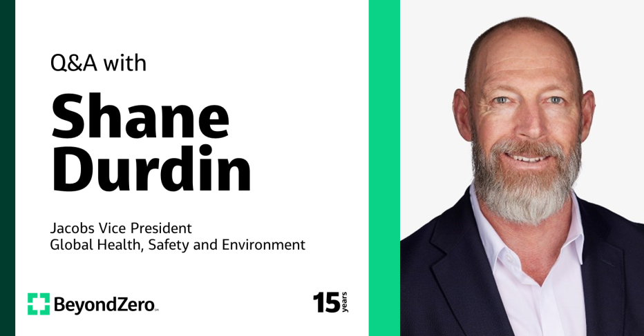 Q&amp;A with  Shane Durdin  Jacobs Vice PresidentGlobal Health, Safety and Environment