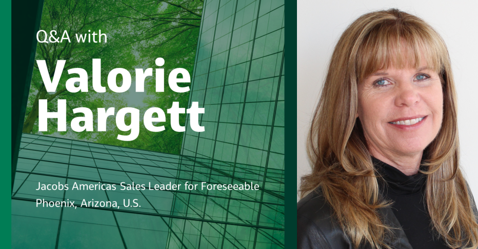 Q&A with Valorie Hargett Jacobs Americas Sales Leader for Foreseeable Phoenix, Arizona, U.S.