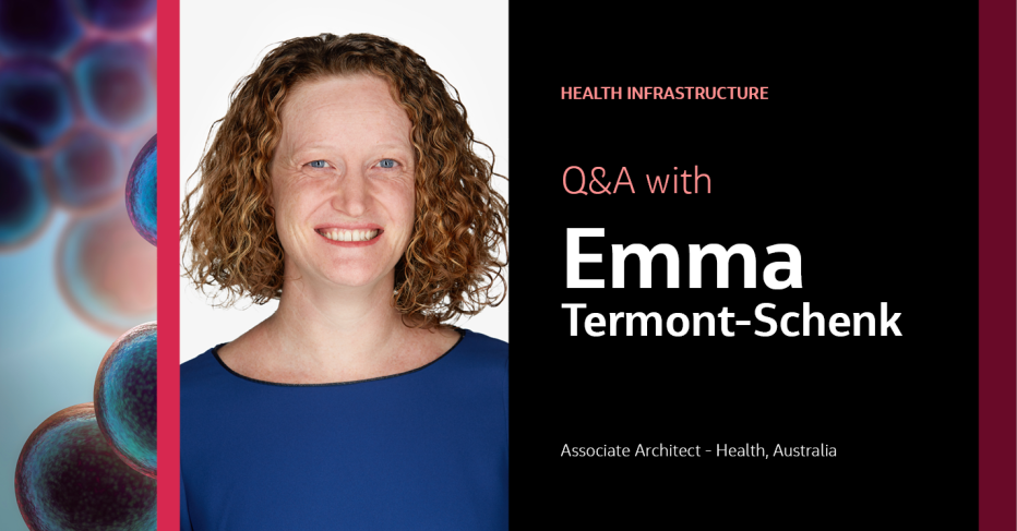 Health Infrastructure Q&amp;A with Emma Termont-Schenk Associate Architect - Health, Australia