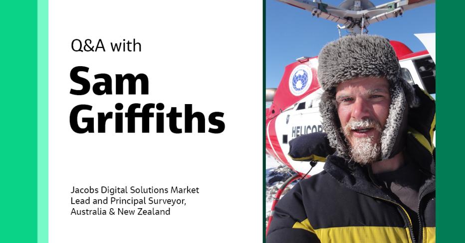 Q&amp;A with Sam Griffiths Jacobs Digital Solutions Market Lead and Principal Surveyor, Australia &amp; New Zealand